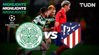 Celtic vs Atlético de Madrid - HIGHLIGHTS | UEFA Champions League 2023/24 | TUDN