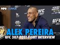 Alex Pereira Reveals List of Injuries, Roasts Jamahal Hill, Plans Time Off After Win | UFC 307