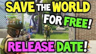 fortnite free save the world release date when how to get save - fortnite free release date