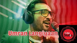 Umran Langiyaan - Ali Sethi & Nabeel Shaukat Ali | Coke Studio Season 8 | Lyrics|Best of Coke Studio
