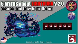 🙄 5 MYTHS about Lightburn V 2.0 issues and how to fix them!