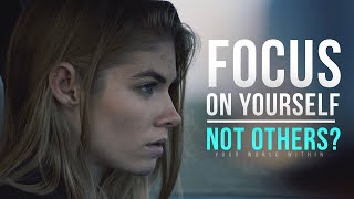 Focus On Yourself NOT OTHERS | Best Motivational Speech