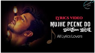 Mujhe_Pine_Do_Lyrics_Rarshan_Raval || Rarshan_Raval || Raat_aayi_hai_raat_aane_do_Lyrics_video ||