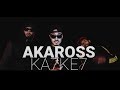 AKAROSS - KA7KE7 [Official Video]