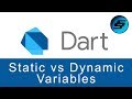 Static vs Dynamic Variables - Dart Programming