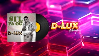 [Lyrics Video] Si L Pa Ou - D-Lux