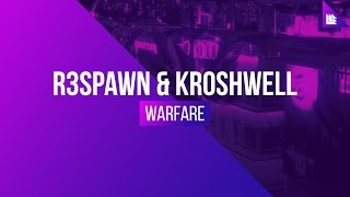 R3SPAWN \u0026 Kroshwell - Warfare