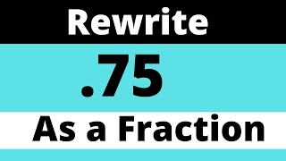 .75 as a fraction