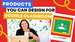 Google Classroom for Teacher Authors: Products You Can Design for Google Classroom|Google & TPT Tips