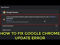 Google Chrome Won't Update FIX 2019 Guide Error Code