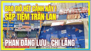 Bao Giờ Hết Cảnh Này Đây ! SẬP TIỆM TRÀN LAN | PHAN ĐĂNG LƯU (CHI LĂNG) | Gia Định Sài Gòn Ngày Nay