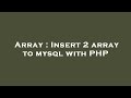 Array : Insert 2 array to mysql with PHP