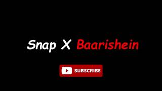 Snap x Baarishein || Lo-Fi || Slowed + Reverb || No Copyright