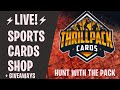 Make Sports Card Friends! | Friday Thrillpack Live Sports Card Shop!