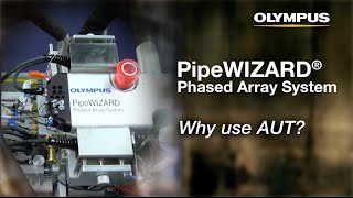 PipeWIZARD Phased Array System - Why use AUT?