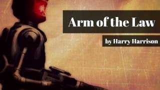 Arm of the Law - Harry Harrison