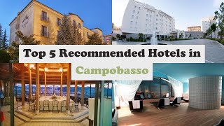 Top 5 Recommended Hotels In Campobasso | Best Hotels In Campobasso