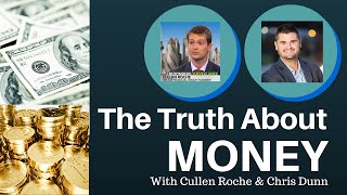 The Truth About Money (With Cullen Roche)