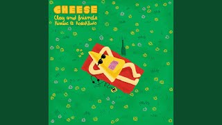 Cheese (feat. Kirouac, Kodakludo)