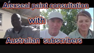 Alexseal Paint consultation with Australian subscribers