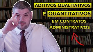 Aditivos quantitativos e qualitativos nos contratos administrativos. Tudo o que você precisa saber.