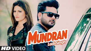 MUNDRAN FULL VIDEO SONG | LADI SINGH | LATEST PUNJABI SONG 2016