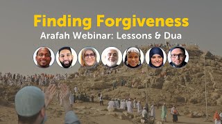 Finding Forgiveness- Arafah Webinar: Lessons and Dua
