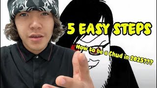 How to be a chud in 5 easy! Steps 2025 #blowup #funny #viral #helpful #howtoviral