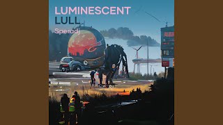 Luminescent Lull