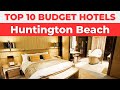 Best Budget Hotels in Huntington Beach