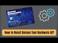 How to Reset Borneo Schematics Hardware Id?