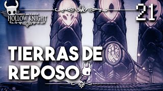 Tierras de Reposo - Hollow Knight Guia Paso a Paso 112% (Español) - Ep 21