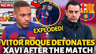 💥BOMB! VITOR ROQUE DETONATES XAVI AFTER THE MATCH! NOBODY EXPECTED FOR THIS! BARCELONA NEWS TODAY!