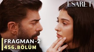 Esaret 456. Bölüm 2. Fragmanı | Ne Olur Artık Benden Kaçma Hira !