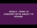 Array : How to convert byte array to string