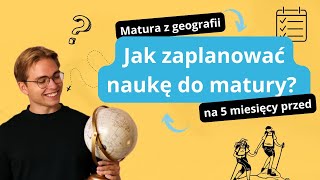 Jak zaplanować naukę do matury z geografii?