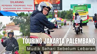 Touring Jakarta Palembang,| Mudik Lebaran Pakai Motor