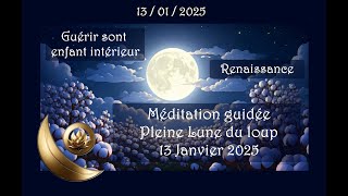 🌕13/01/2025 - Méditation guidée Pleine Lune en cancer , enfant intérieur, libération émotionnelle🌕