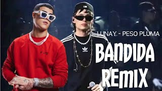 Lunay ft Peso Pluma - Bandida REMIX