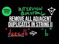 Spotify Coding Interview Question - LeetCode 1209 - Remove All Adjacent Duplicates in String 2