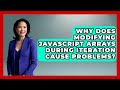 Why Does Modifying JavaScript Arrays During Iteration Cause Problems? - JavaScript Toolkit