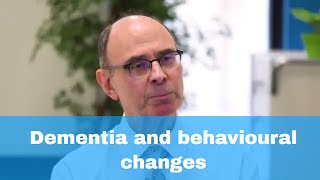 Dementia - the challenge of behavioural changes