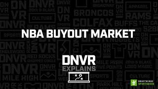 Breaking down the NBA buyout market l DNVR Explains