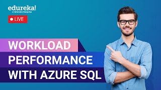 Optimise Workload Performance with Azure SQL Database | Azure SQL Database | Edureka Live