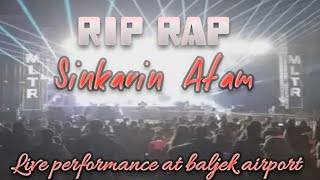 Sinkarin atam RIRAP LIVE performance at baljek airport 2022/@kubilbat Tv