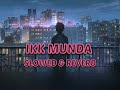 IKK Munda- Shera Jasvir | Perfectly (Slowed & Reverb) Song #sidhumoosewala #slowedreverb #Legend