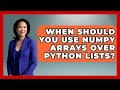 When Should You Use NumPy Arrays Over Python Lists? | Python Code School News