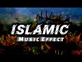 Islamic Motivational Background Music Effect | #islamicmusic 