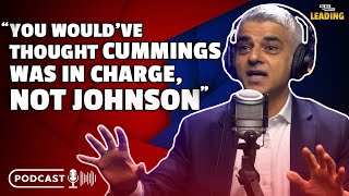 Sadiq Khan: Realities of Mayoral Power, Blurred Lines Between Dominic Cummings & Boris Johnson
