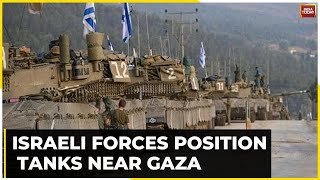 Watch The Ground Report From Israel After Israeli Forces Position Tanks Near Gaza